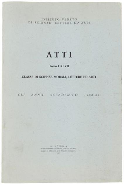 Atti. Tomo Cxlvii - Classe Di Scienze Morali, Lettere Ed Arti. Cli Anno Accademico 1988-89 - copertina