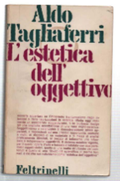 L' estetica Dell'oggettivo - Aldo Tagliaferri - copertina