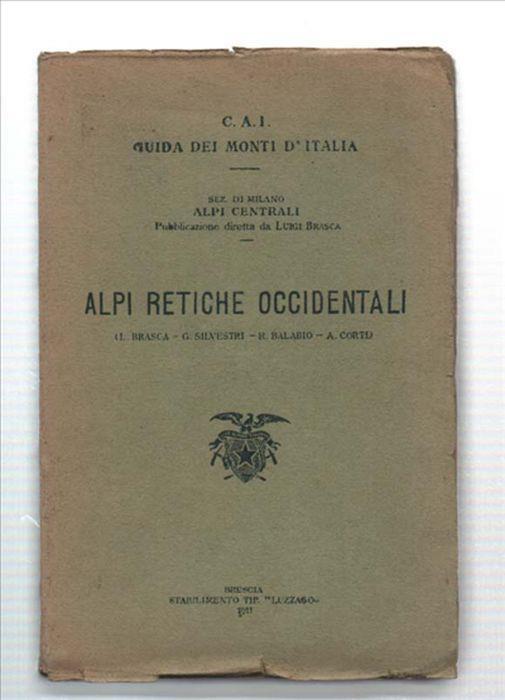 Alpi Retiche Occidentali Volume I - Luigi Brasca - copertina