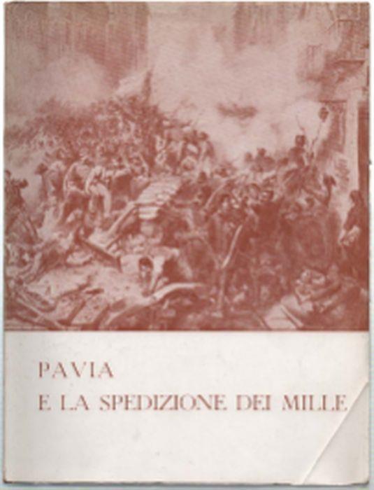 Pavia E La Spedizione Dei Mille - Mino Milani - copertina
