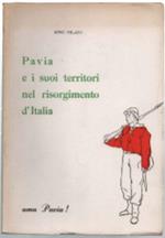 Pavia E I Suoi Territori Nel Risorgimento D'italia