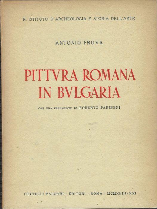 Pittura Romana In Bulgaria - Antonio Frova - copertina