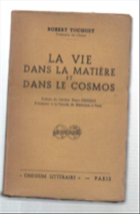 La Vie Dans La Matière Et Dans Le Cosmos - Robert Tocquet - copertina