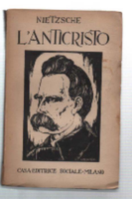 L' anticristo. Studio Critico Sulla Credenza Cristiana - Friedrich Nietzsche - copertina