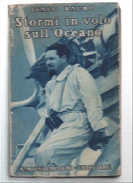 Storimi In Volo Sull'oceano - Italo Balbo - copertina