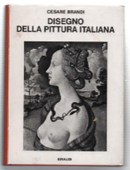 Disegno Della Pittura Italiana - Cesare Brandi - copertina