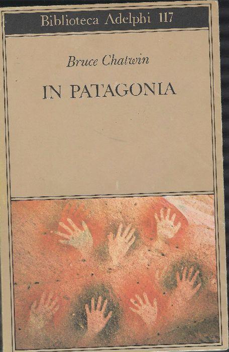 In Patagonia - Bruce Chatwin - copertina