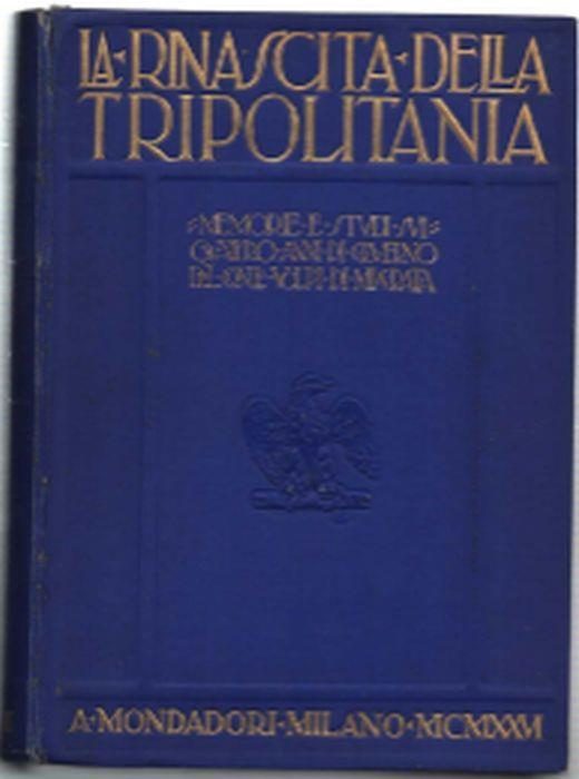 La Rinascita Della Tripolitania Memorie E Studi Sui Quattro Anni Di Governo D.. - Giuseppe Volpi - copertina