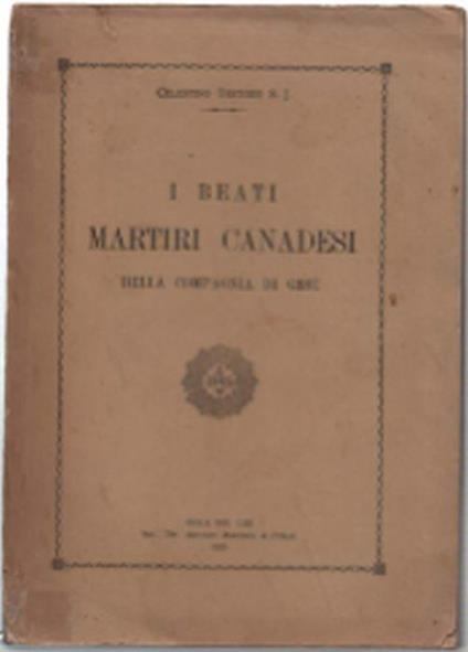 I Beati Martiri Canadesi Della Compagnia Di Gesù - Celestino Testore - copertina