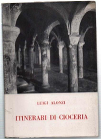 Itinerari Di Cioceria - Luigi Alonzi - copertina
