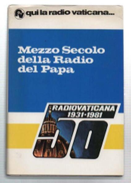 Qui Radio Vaticana...Mezzo Secolo Della Radio Del Papa - Fernando Bea - copertina