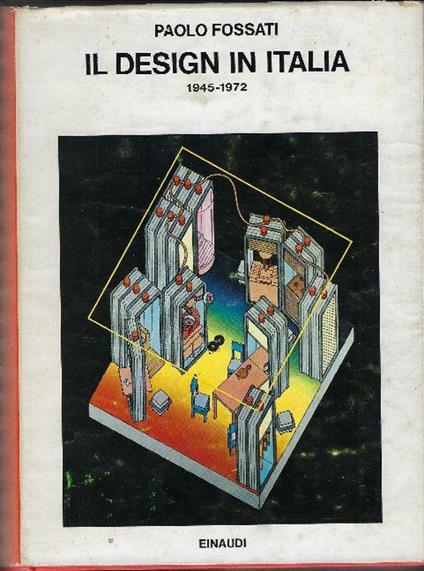 Il Design In Italia 1945-1972 - Paolo Fossati - copertina