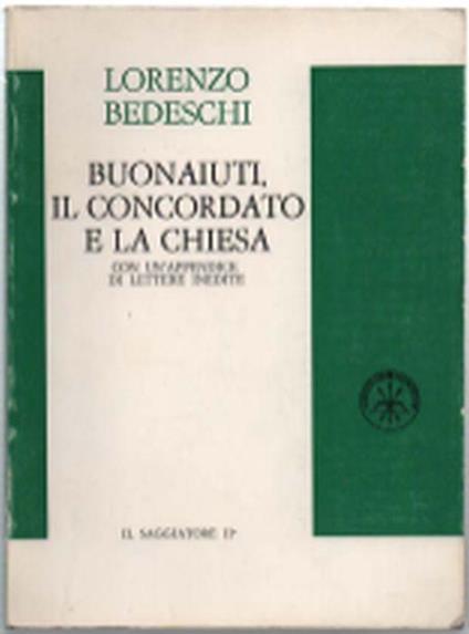 Buonaiuti, Il Concordato E La Chiesa - Lorenzo Bedeschi - copertina