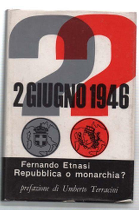 2 Giugno 1946 Repubblica O Monarchia? - Fernando Etnasi - copertina