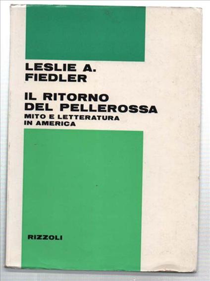 Il Ritorno Del Pellerossa. Mito E Letteratura In America - Leslie A. Fiedler - copertina