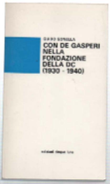 Con De Gasperi Nella Fondazione Della Dc (1930 - 1940) - Guido Gonella - copertina