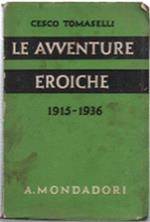 Le Avventure Eroiche (1915-1936)