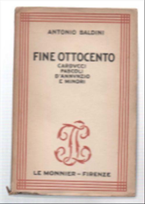 Fine Ottocento. Carducci, Pascoli, D'annunzio E Minori - Antonio Baldini - copertina