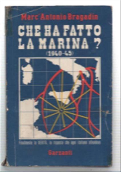 Che Ha Fatto La Marina? (1940-45) - Marc'Antonio Bragadin - copertina