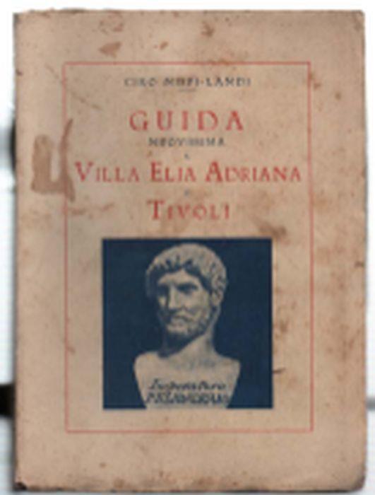 Guida Nuovissima A Villa Elia Adriana E Tivoli - Ciro Nispi-Landi - copertina