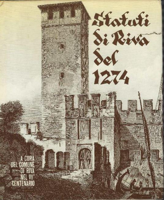 Statuti Di Riva Del 1274 - Maria Matteotti Cretti - copertina