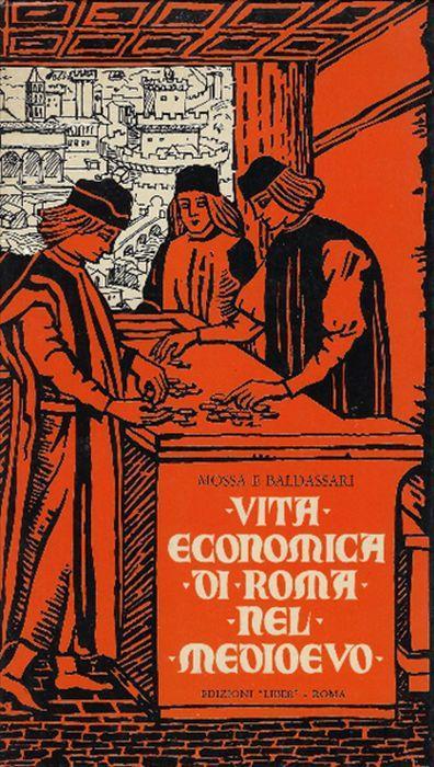 Vita Economica Di Roma Nel Medioevo - Giuseppe Mossa - copertina