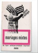 Des Foyers Catholiques-Protestants S'expriment. Mariages Mixtes Témoignages D..