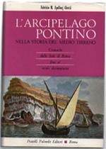 L' Arcipelago Pontino Nella Storia Del Medio Tirreno. Cronache Delle Isole Di..