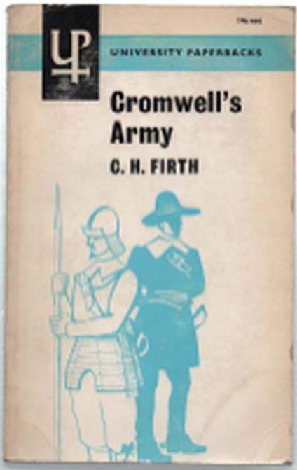 Cromwell's Army. A History Of The English Soldier During The Civil Wars, The .. - copertina
