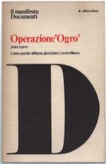 Il Manifesto Documenti. Operazione 'Orgo'. Come E Perchè Abbiamo Giustiziato ..