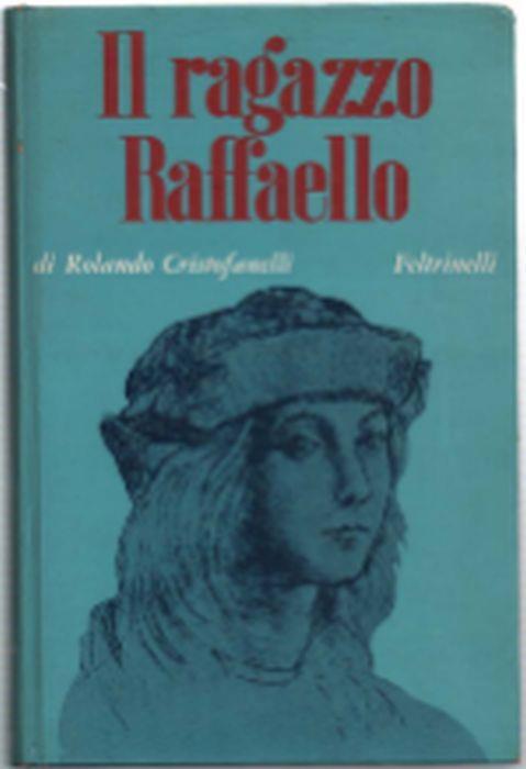 Il Ragazzo Raffaello - Rolando Cristofanelli - copertina