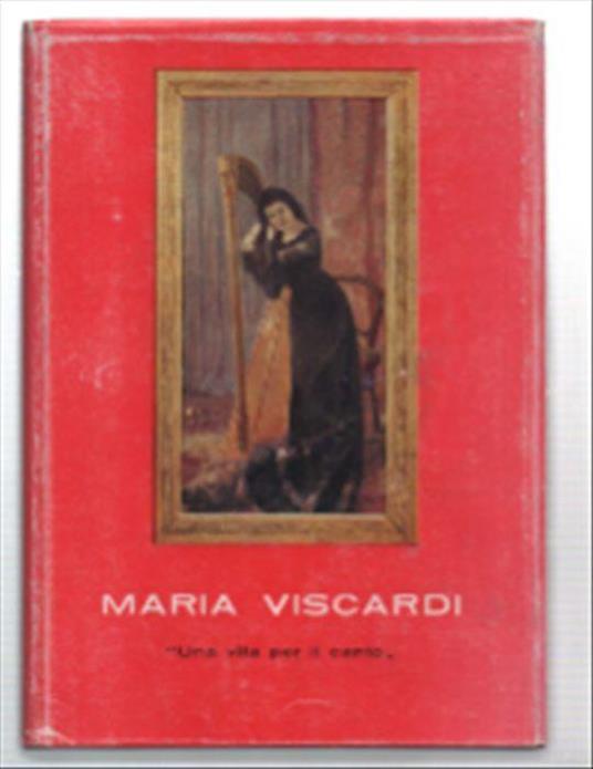 Maria Viscardi "Una Vita Per Il Canto" - Giulia Falzetti - copertina