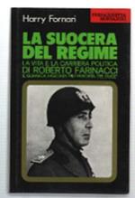 La Suocera Del Regime. Vita Di Roberto Farinacci