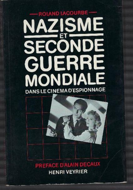 Nazisme Et Seconde Guerre Mondiale Dans Le Cinema D'espionnage - Roland Lacourbe - copertina