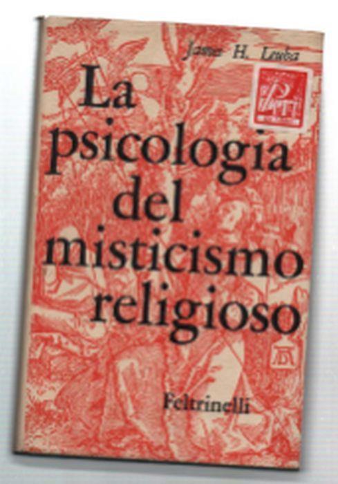 La Psicologia Del Misticismo Religioso - James H. Leuba - copertina