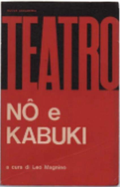 Nô E Kabuki Teatro Classico Giapponese - Leo Magnino - copertina