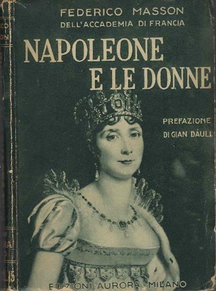 Napoleone E Le Donne - Frédéric Masson - copertina