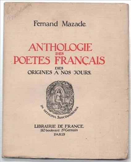 Anthologie Des Poetes Francais Des Origines A Nos Jours. Tome Premier, Tome .. - Fernand Mazade - copertina