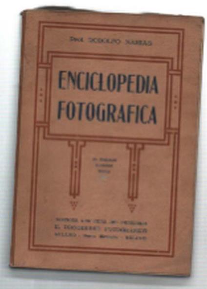 Enciclopedia Fotografica. Manuale Pratico Completo E Ricettario Di Fotografia - Rodolfo Namias - copertina