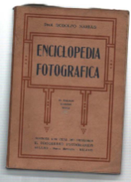 Enciclopedia Fotografica. Manuale Pratico Completo E Ricettario Di Fotografia - Rodolfo Namias - copertina