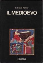 Il Medioevo. L'espansione Dell'oriente E La Nascita Della Civiltà Occidentale