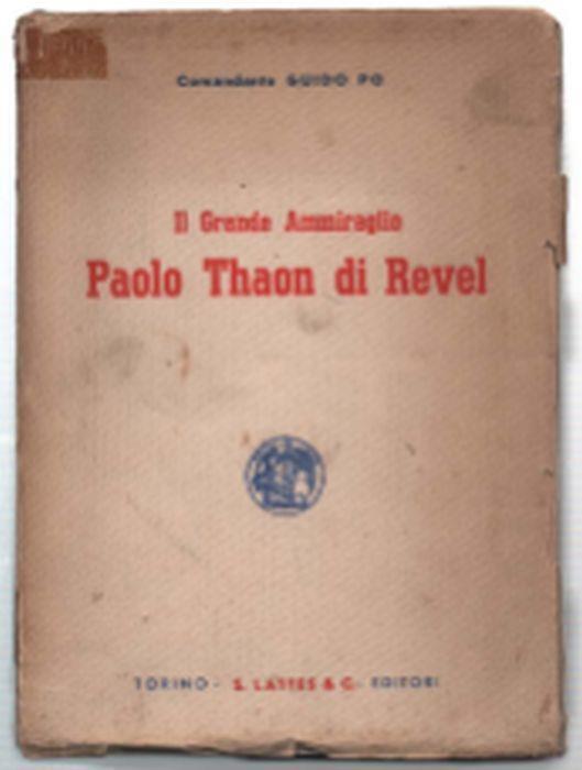 Il Grande Ammiraglio Paolo Thaon Di Revel - Guido Po - copertina