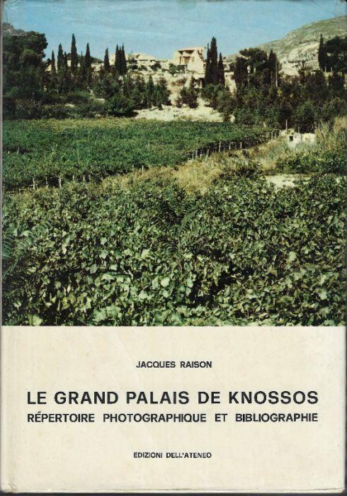 Le Grand Palais De Knossos Repertoire Photographique Et Bibliographie - Jacques Raison - copertina