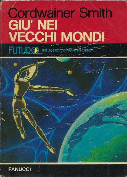 Giù Nei Vecchi Mondi - Cordwainer Smith - copertina