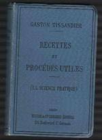 Recettes Et Procedes Utiles ( La Science Pratique )