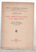 Luigi Amedeo Di Savoia-Aosta Duca Degli Abruzzi