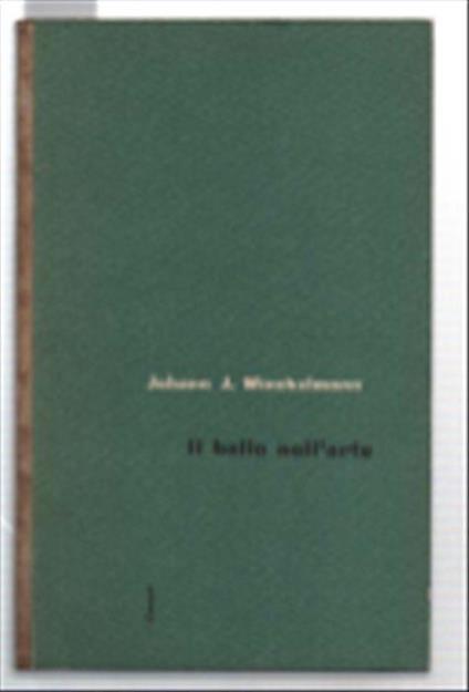 Il Bello Nell'arte. Scritti Sull'arte Antica - Johann J. Winckelmann - copertina