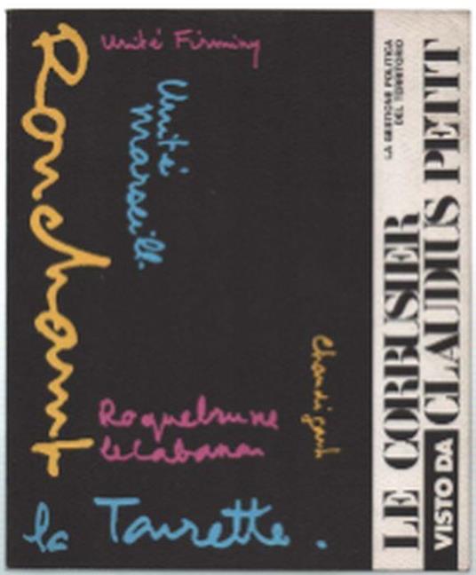 Le Corbusier Visto Da Claudius Petit. Roma Casa Della Città 10-26 Marzo 1988 - copertina