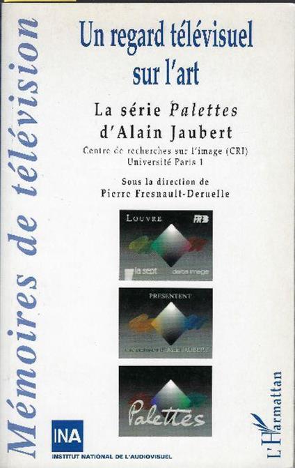 Un Regard Télévisuel Sur L'art - La Série Palettes D'alain Jaubert - copertina