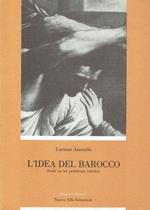 L' idea del Barocco. Studi su un problema estetico